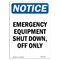 Signmission OSHA Notice, 7" Height, Emergency Equipment Shut Down Off Only Sign, 7" X 5", Portrait OS-NS-D-57-V-11786 - alternate 1